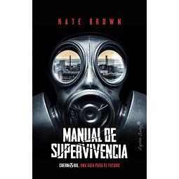 Manual De Supervivencia. Chernobil Una Guia Para El Futuro