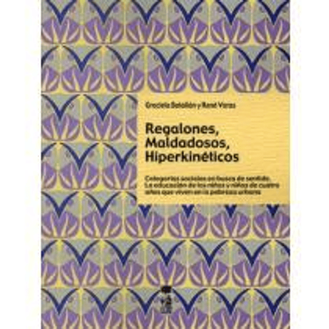 Regalones Maldadosos Hiperkineticos