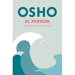 El Perdon: Su Fuerza Reside En El Enfado 