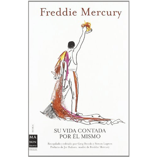 Freddie Mercury: Su Vida Contada Por El Mismo