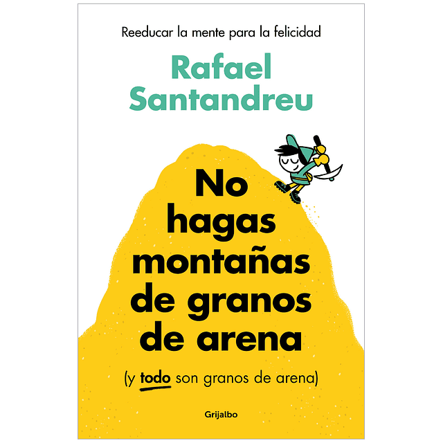 No Hagas Montañas De Granos De Arena