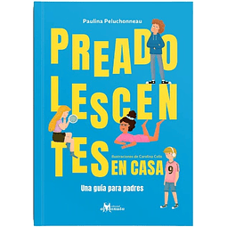 Preadolescentes En Casa Una Guía Para Padres