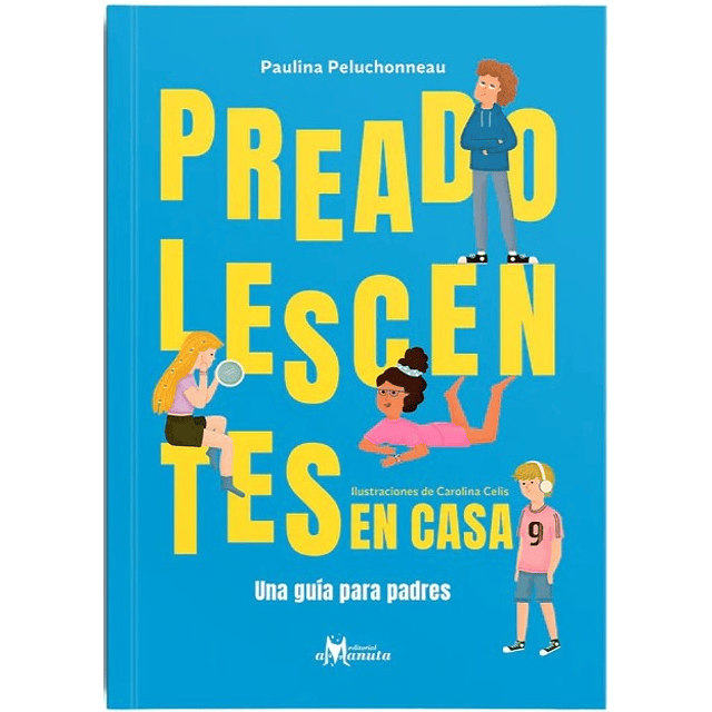 Preadolescentes En Casa Una Guía Para Padres