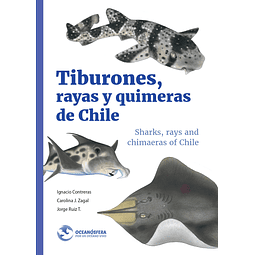 Tiburones, Rayas Y Quimeras De Chile / Sharks, Rays And Chimaeras Of Chile