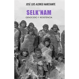 Selknam: Genocidio Y Resistencia