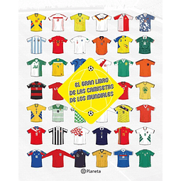 Gran Libro De Las Camisteas De Los Mundiales, El
