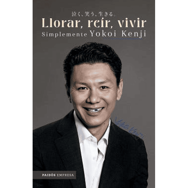 Llorar, Reir, Vivir. Simplemente Yokoi Kenji