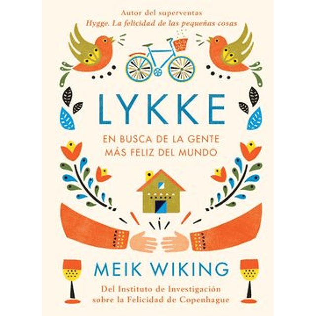 Lykke. En Busca De La Gente Mas Feliz Del Mundo