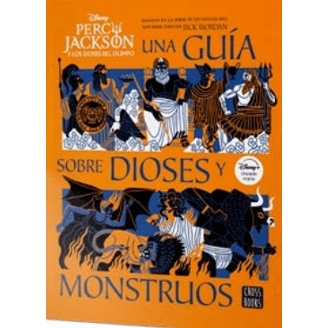 Percy Jackson Y Los Dioses Del Olimpo Una Guia Sobre Dioses Y Monstruos