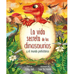 La Vida Secreta De Los Dinosaurios  