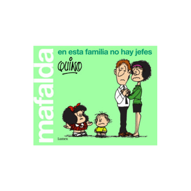 Mafalda En Esta Familia No Hay Jefes