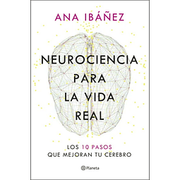 Neurociencia Para La Vida Real