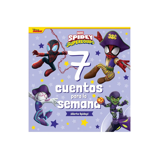 Spidey Y Su Superequipo 7 Cuentos Para La Semana