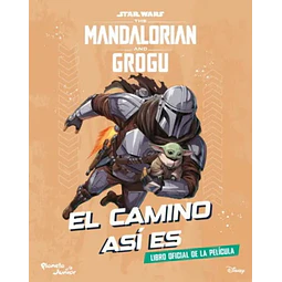 Star Wars. The Mandalorian And Grogu. El Camino Asi Es