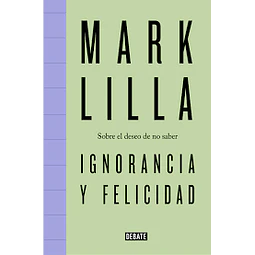 Ignorancia Y Felicidad