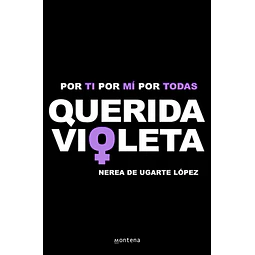 Querida Violeta. Por Ti, Por Mi, Por Todas