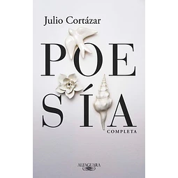 Poesia Completa. Cortazar