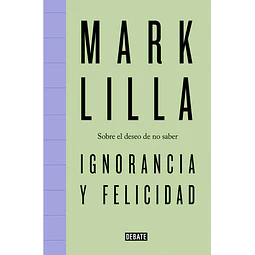 Ignorancia Y Felicidad