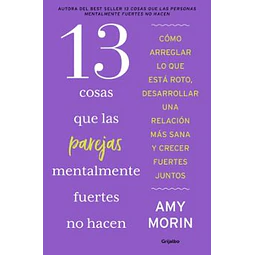 13 Cosas Que Las Parejas Mentalmente Fuertes No Hacen