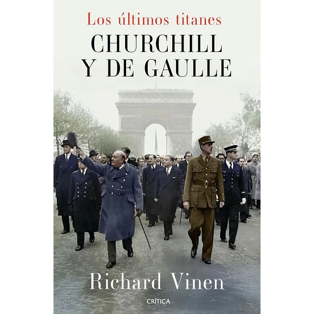 Los Ultimos Titanes Churchill Y De Gaulle