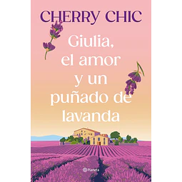 Giulia El Amor Y Un Puñado De Lavanda