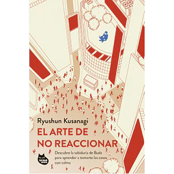 El Arte De No Reaccionar