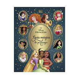 Disney Princesas. Guia Magica De Personajes