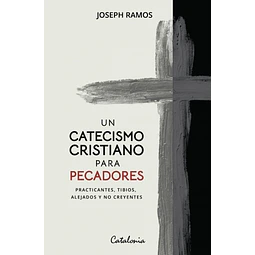 Un Catecismo Cristiano Para Pecadores