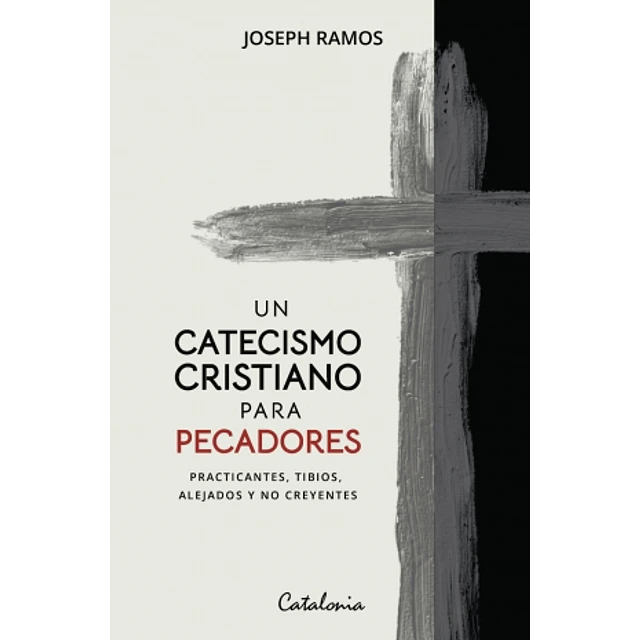 Un Catecismo Cristiano Para Pecadores