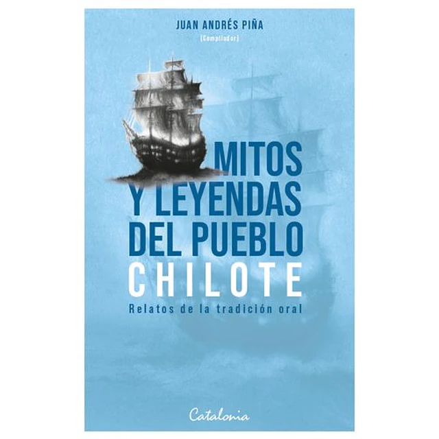 Mitos Y Leyendas Del Pueblo Chilote