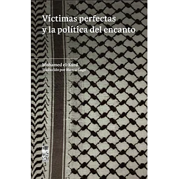 Victimas Perfectas Y La Politica Del Encanto