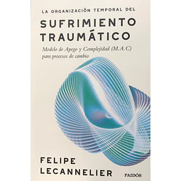 La Organizacion Temporal Del Sufrimiento Traumatico