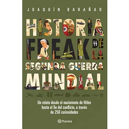 Historia Freak De La Segunda Guerra Mundial