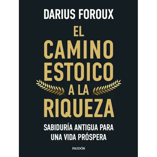 El Camino Estoico A La Riqueza