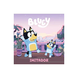 Bluey - Imitador