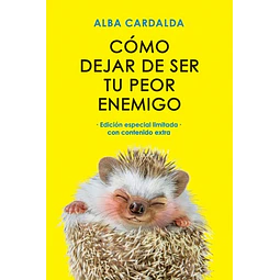 Como Dejar De Ser Tu Peor Enemigo