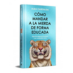 Como Mandar A La Mierda De Forma Educada (Edición Especial Limitada)