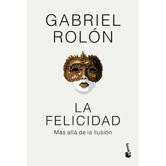 La Felicidad Mas Alla De La Ilusion (Td)