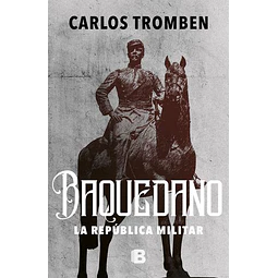 Baquedano: La Republica Militar