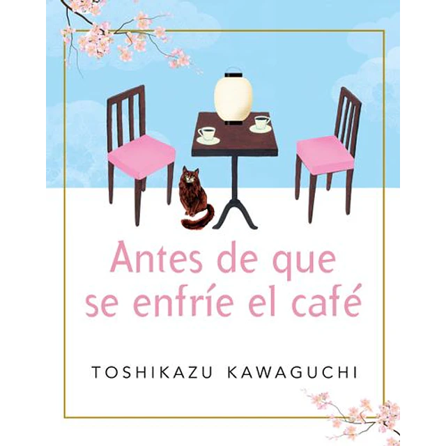 Antes De Que Se Enfrie El Cafe 