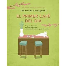 El Primer Cafe Del Dia (Antes De Que Se Enfrie El Cafe 3)