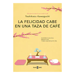 La Felicidad Cabe En Una Taza De Café (Antes De Que Se Enfríe El Café 2)