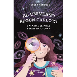 El Universo Según Carlota 4. Galaxias Lejanas Y Materia Oscura