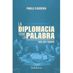 La Diplomacia Tiene La Palabra