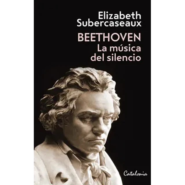 Beethoven. La M´usica Del Silencio