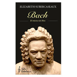 Bach El Musico De Dios