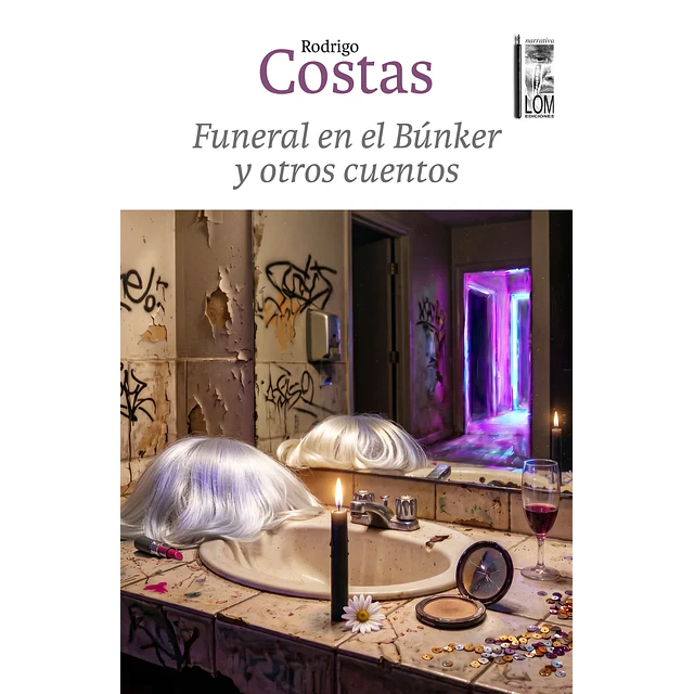 Funeral En El Bunker Y Otros Cuentos