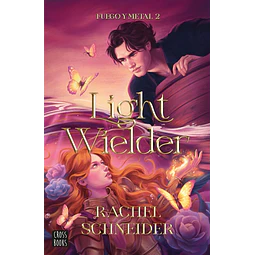 Light Wielder (Fuego Y Metal #2)