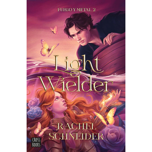 Light Wielder (Fuego Y Metal #2)