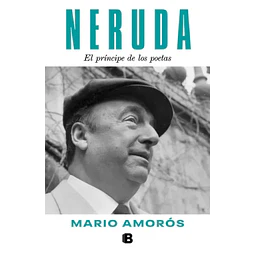 Neruda El Principe De Los Poetas